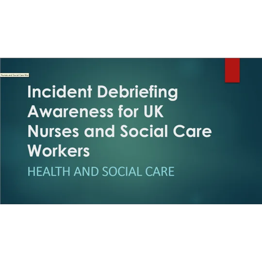 Incident Debriefing Awareness for Nurses & Social Care Workers Training Resources