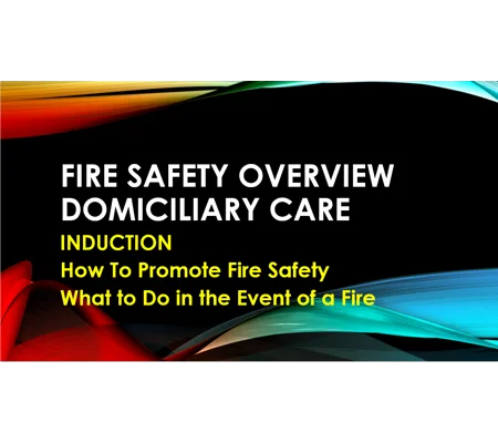 Induction - Domiciliary Care - Fire Safety Overview Training Resources