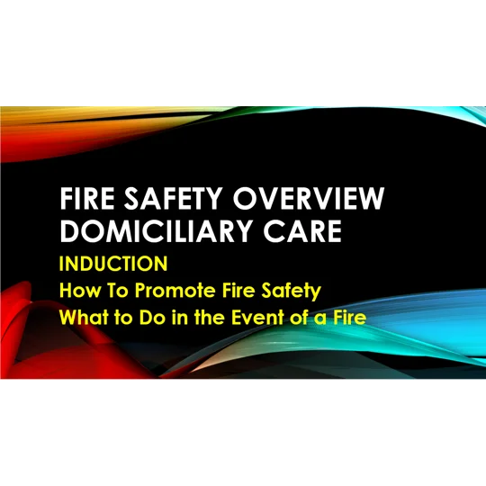 Induction - Domiciliary Care - Fire Safety Overview Training Resources