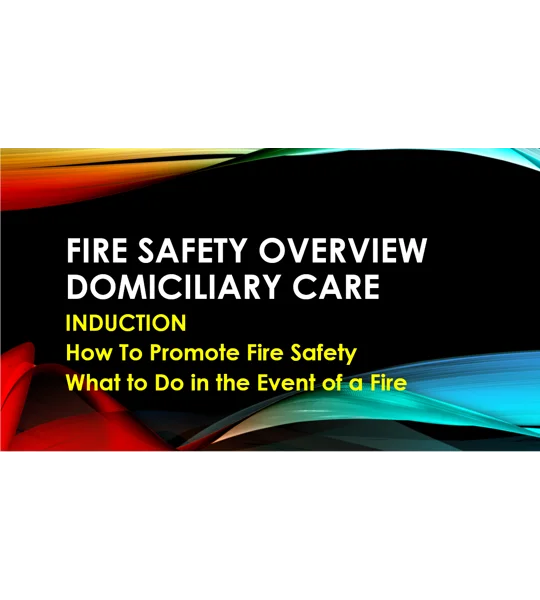 Induction - Domiciliary Care - Fire Safety Overview Training Resources