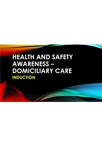 Induction - Domiciliary Care - Health and Safety Training Resources