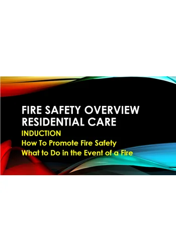 Induction - Residential Care - Fire Safety Overview Training Resources