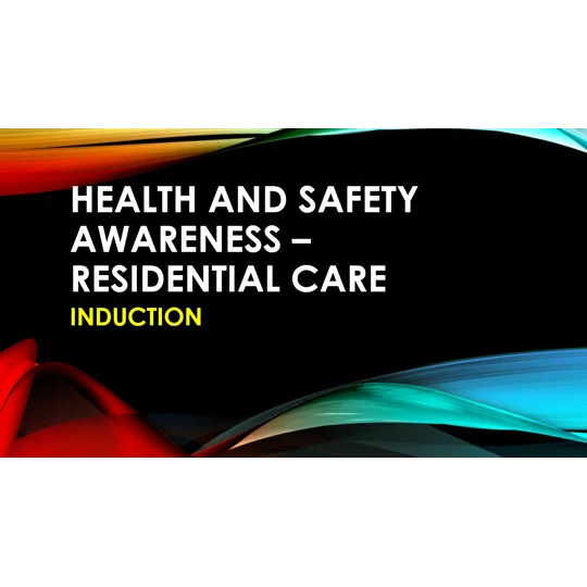 Induction - Residential Care - Health and Safety Training Resources