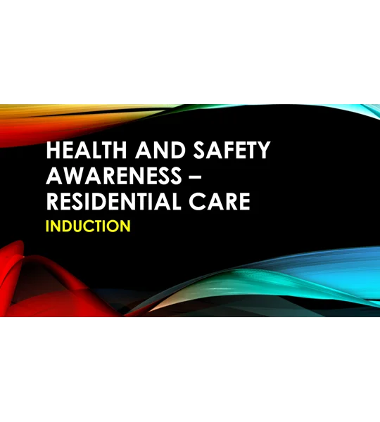 Induction - Residential Care - Health and Safety Training Resources