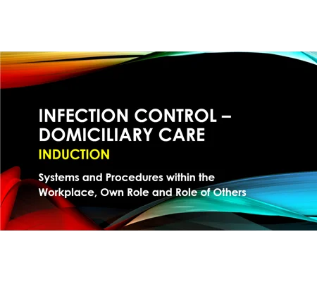 Induction - Domiciliary Care - Infection Control Training Resources