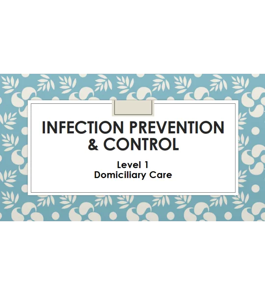Infection Prevention & Control Domiciliary Care Level 1 Training Resources