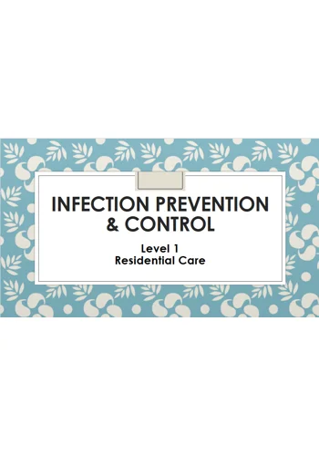 Infection Prevention & Control Residential Care Level 1 Training Resources