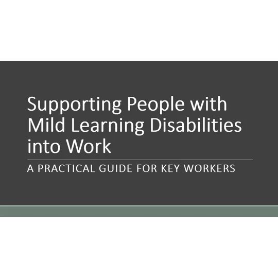Learning Disabilities Mild - Supporting Work - Support Staff & Key Workers Training Resources