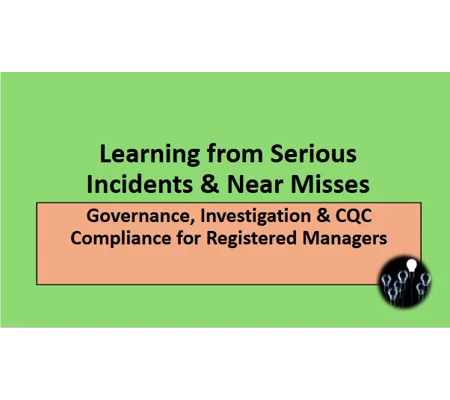 Serious Incidents and Near Misses Learning from Them Training Resources