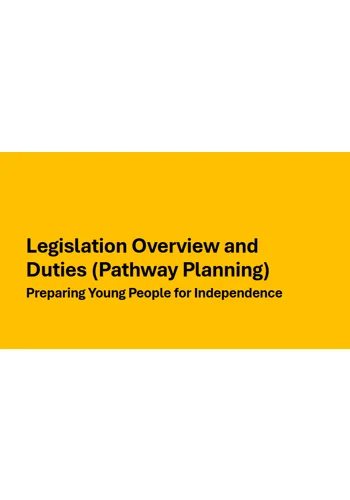 Pathway Planning - Legislation Overview and Duties