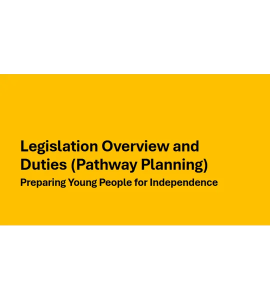 Pathway Planning - Legislation Overview and Duties