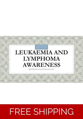 Cancer - Leukaemia and Lymphoma Awareness - Residential and Domiciliary Care