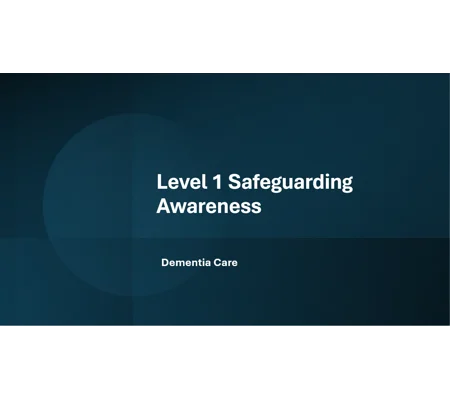 Dementia Care Safeguarding Awareness Level 1 Training Resources