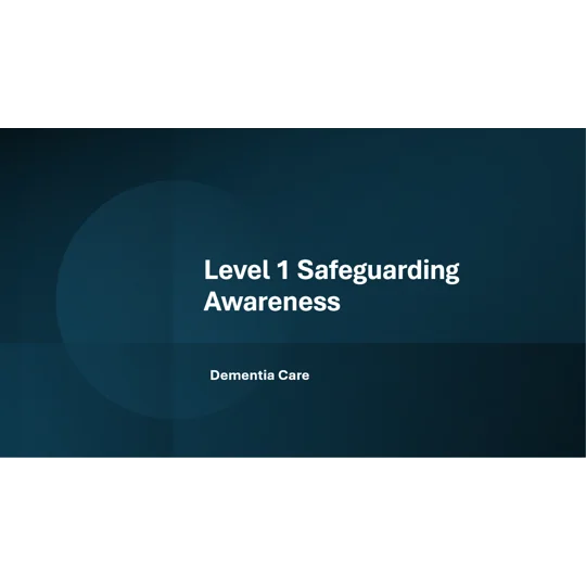 Dementia Care Safeguarding Awareness Level 1 Training Resources