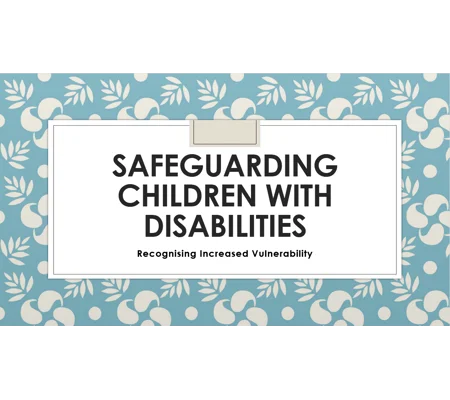 Safeguarding Children with Disabilities Level 1 Training Resources