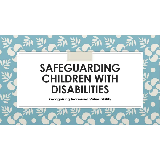 Safeguarding Children with Disabilities Level 1 Training Resources