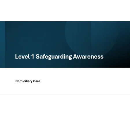 Domiciliary Care Safeguarding Awareness Level 1 Training Resources
