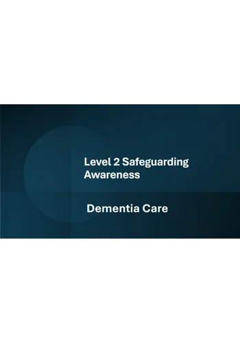 Dementia Care Safeguarding Awareness Level 2 Training Resources