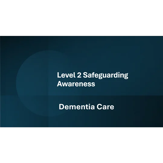 Dementia Care Safeguarding Awareness Level 2 Training Resources