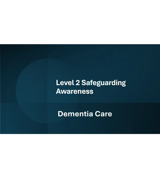 Dementia Care Safeguarding Awareness Level 2 Training Resources