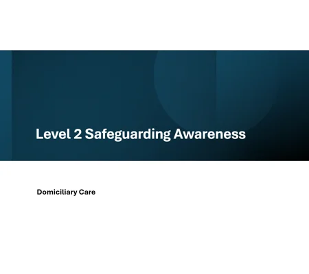 Domiciliary Care Safeguarding Awareness Level 2 Training Resources