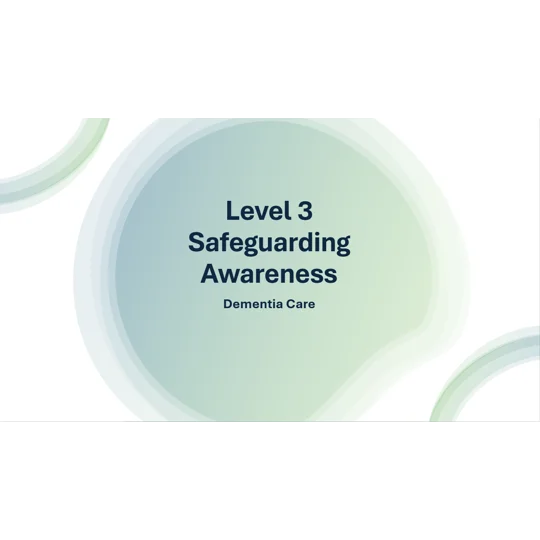 Dementia Care Safeguarding Awareness Level 3 Training Resources