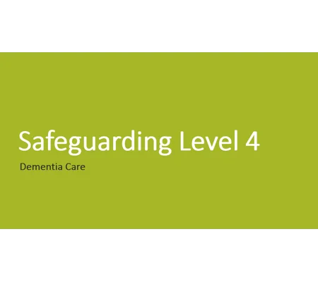 Dementia Care Safeguarding Awareness Level 4 Training Resources