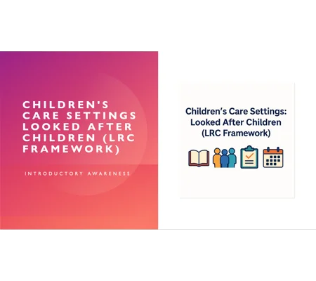 Looked After Children (LRC) Framework Awareness Training Resources