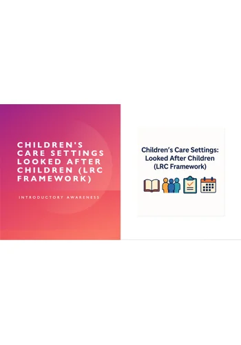 Looked After Children (LRC) Framework Awareness Training Resources