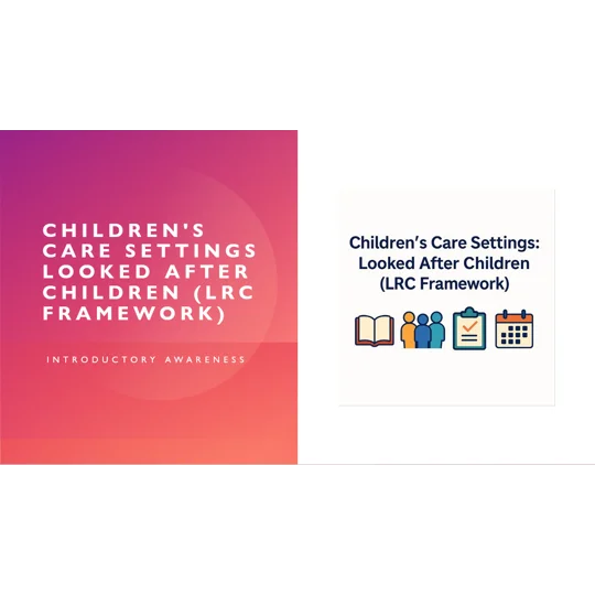 Looked After Children (LRC) Framework Awareness Training Resources