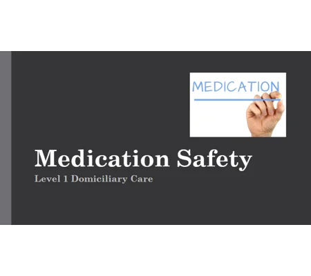 Medication Safety Domiciliary Care Level 1 Training Resources