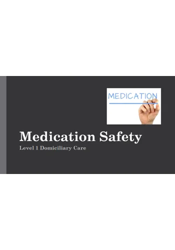 Medication Safety Domiciliary Care Level 1 Training Resources