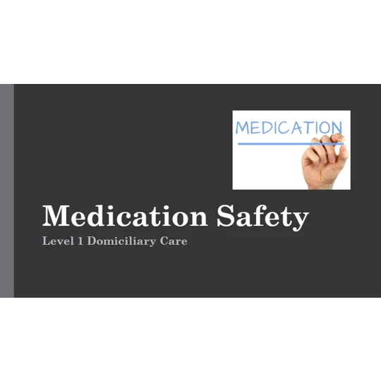 Medication Safety Domiciliary Care Level 1 Training Resources