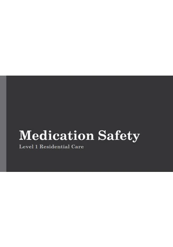 Medication Safety Residential Care Level 1 Training Resources