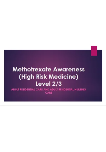 Methotrexate High Risk Medicine Awareness for Care Staff Level 2/3 Training Resources