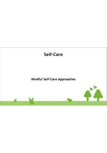 Self-Care Mindful Approaches Awareness Training Resources