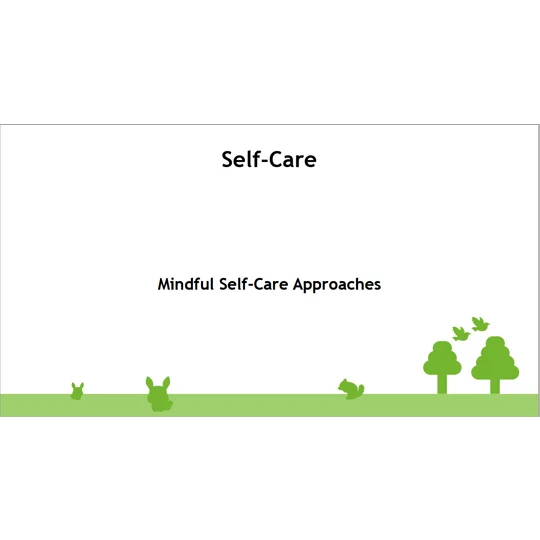 Self-Care Mindful Approaches Awareness Training Resources