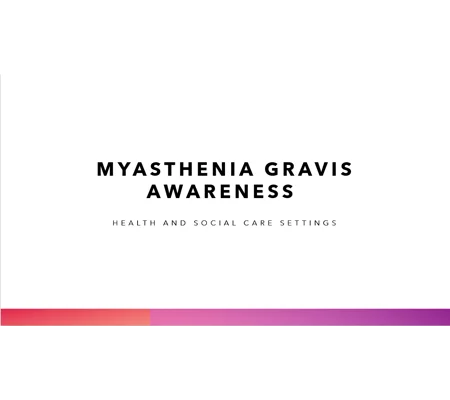 Myasthenia Gravis Awareness Training Resources