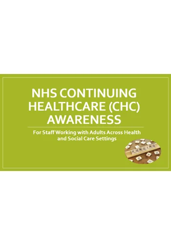 NHS Continuing Healthcare (CHC) Awareness Training Resources