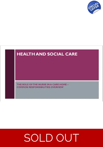 Role of the Nurse  Common Responsibilities Residential Care Training Resources
