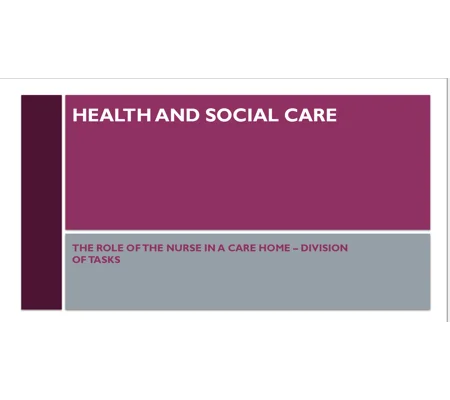 Role of the Nurse Division of Tasks Residential Care Training Resources