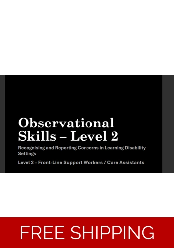 Learning Disabilities - Observational Skills Level 2  Front-Line Support Workers / Care Assistants