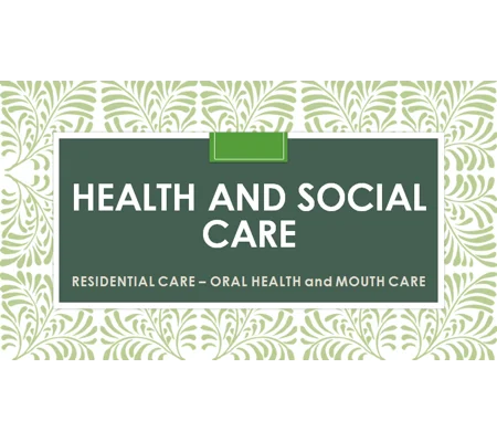 Oral Health Residential Care Training Resources