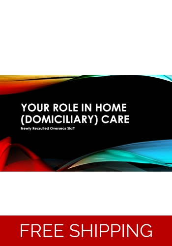 Overseas Staff - New to Domiciliary Care - Roles & Responsibilities Overview