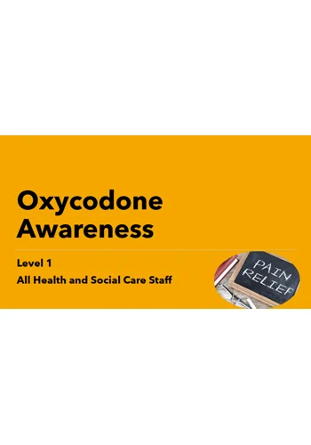 Oxycodone Awareness Level 1 Training Resources