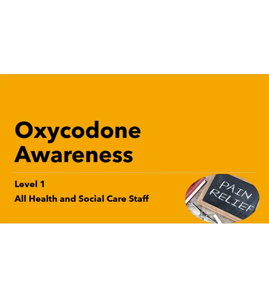 Oxycodone Awareness Level 1 Training Resources