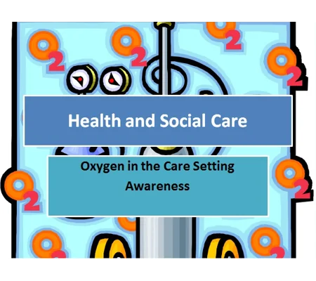 Oxygen Health and Safety in Residential Care Training Resources