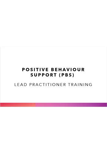 Positive Behaviour Support Lead Practitioner PBS Training Resources