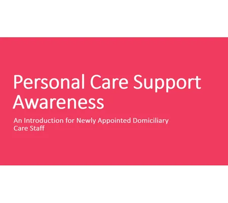 Personal Care Support Domiciliary Care Training Resources