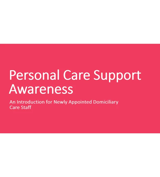 Personal Care Support Domiciliary Care Training Resources